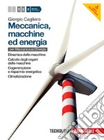 Meccanica, macchine ed energia. Per le Scuole superiori. Con espansione online. Vol. 3: Dinamica-Calcolo-Cogenerazione e ris parmio energetico-Climatizzazione libro