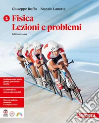 Fisica. Lezioni e problemi. Ediz. rossa. Per le scuole superiori. Vol. 1