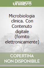 Microbiologia clinica. Con Contenuto digitale (fornito elettronicamente) libro