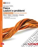 Fisica. Lezioni e problemi. Misure, statica, cinematica, dinamica. Ediz. arancione. Per le Scuole superiori. Con e-book. Con espansione online libro