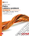 Fisica. Lezioni e problemi. Misure, statica, cinematica, dinamica. Ediz. arancione. Per le Scuole superiori. Con e-book. Con espansione online libro