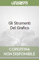 Gli Strumenti Del Grafico libro