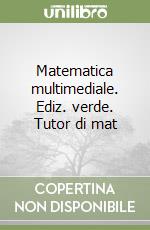 Matematica multimediale. Ediz. verde. Tutor di mat libro