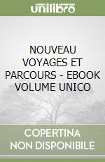 NOUVEAU VOYAGES ET PARCOURS - EBOOK VOLUME UNICO libro