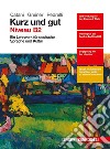 Kurz und gut. Ein Lehrwerk für deutsche Sprache und Kultur. Per le Scuole superiori. Con e-book. Con espansione online libro