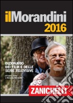 Il Morandini 2016. Dizionario dei film e delle ser libro