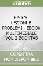 FISICA: LEZIONI E PROBLEMI - EBOOK MULTIMEDIALE VOL  2 BOOKTAB libro