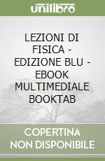 LEZIONI DI FISICA - EDIZIONE BLU - EBOOK MULTIMEDIALE BOOKTAB libro