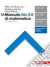 Manuale blu 2.0 di matematica. Vol. A-B. Per le Scuole superiori. Con e-book. Con espansione online. Vol. 3 libro