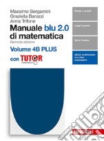 Manuale blu 2.0 di matematica. Per le Scuole superiori. Con e-book. Con Libro: Plus con tutor. Vol. 4/A-B libro