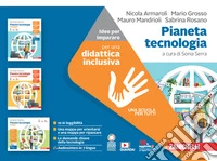 Pianeta tecnologia. Idee per imparare. Per la Scuola media libro
