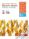 Essere umani. Sociologia e Antropologia. Con antologia La globalizzazione. Per la 5ª classe delle Scuole superiori. Con e-book. Con espansione online libro