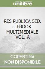 RES PUBLICA 5ED. - EBOOK MULTIMEDIALE VOL. A libro