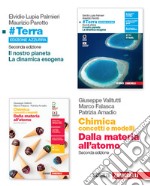 #Terra. Il nostro pianeta. La geodinamica esogena. Ediz. azzurra. Per le Scuole superiori-Chimica: concetti e modelli Dalla materia all'atomo. Per le Scuole superiori. Con e-book. Con espansione online libro