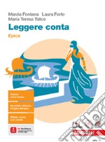 Leggere conta. Epica. Per le Scuole superiori. Con espansione online libro