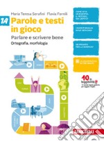 Parole e testi in gioco. Parlare e scrivere bene.  libro