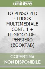 IO PENSO 2ED - EBOOK MULTIMEDIALE CONF. 1 + IL GIOCO DEL PENSIERO (BOOKTAB) libro