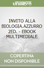 INVITO ALLA BIOLOGIA.AZZURRO 2ED. - EBOOK MULTIMEDIALE libro