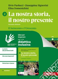 NOSTRA STORIA, IL NOSTRO PRESENTE (LA) 2ED. - IDEE PER IMPARARE VOLUME 2 libro