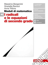 Moduli di matematica. Per le Scuole superiori. Con espansione online. Vol. H: I radicali e le equazioni di secondo grado libro