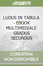 LUDUS IN TABULA - EBOOK MULTIMEDIALE GRADUS SECUNDUS libro