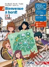 Bienvenue à bord! Per la Scuola media. Con e-book. Con espansione online. Vol. 2 libro di Butzbach Michèle Martín Nolla Carmen Pastor Dolorès-Danièle