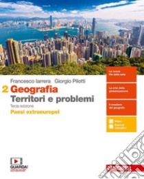 Geografia: Territori e problemi. Per le Scuole superiori. Con e-book. Con espansione online. Vol. 2: Paesi extraeruopei libro usato