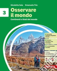 Osservare il mondo. Idee per imparare. Per la Scuola media. Con e-book. Vol. 3: Continenti e Stati del mondo