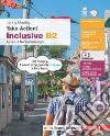 Take Action! B2. Inclusive B2. Per le Scuole superiori. Con espansione online libro