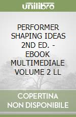 PERFORMER SHAPING IDEAS 2ND ED. - EBOOK MULTIMEDIALE VOLUME 2 LL libro