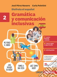 Disfruta el español Gramática y comunicación inclusivas. Per le Scuole superiori. Vol. 2 libro