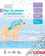 Noi, la natura e l'ambiente. Per la Scuola media. Con Contenuto digitale (fornito elettronicamente). Vol. 1 libro