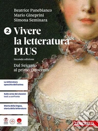 Vivere la letteratura Plus. Per le Scuole superiori. Vol. 2: Leopardi dal Seicento al primo Ottocento libro