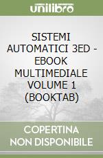 SISTEMI AUTOMATICI 3ED - EBOOK MULTIMEDIALE VOLUME 1 (BOOKTAB) libro