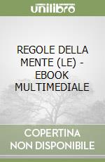 REGOLE DELLA MENTE (LE) - EBOOK MULTIMEDIALE libro