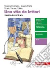 Vita da lettori. I testi e la scrittura. Per le Scuole superiori. Con espansione online (Una) libro