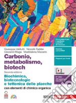 Carbonio, metabolismo, biotech. Biochimica, biotecnologie e tettonica delle placche con elementi di chimica organica. Per le Scuole superiori. Con Contenuto digitale (fornito elettronicamente) libro