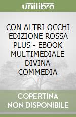 CON ALTRI OCCHI EDIZIONE ROSSA PLUS - EBOOK MULTIMEDIALE DIVINA COMMEDIA libro