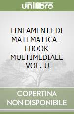 LINEAMENTI DI MATEMATICA - EBOOK MULTIMEDIALE VOL. U libro