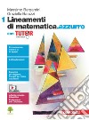 Lineamenti di matematica.azzurro. Con Tutor. Per le Scuole superiori. Con e-book. Con espansione online. Vol. 1 libro