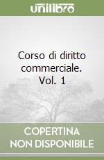 Corso di diritto commerciale. Vol. 1 libro