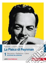 La fisica di Feynman. Con Contenuto digitale (fornito elettronicamente). Vol. 1: Meccanica, radiazioni, calore libro usato