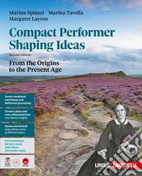 Compact performer. Shaping Ideas. From the origins to the present age. Per le Scuole superiori libro