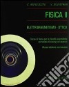 Fisica II. Elettromagnetismo. Ottica libro