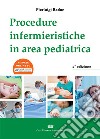 Procedure Infermieristiche in area pediatrica libro