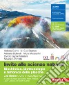 Invito alle scienze naturali. Biochimica, biotecnologie e tettonica delle placche con elementi di chimica organica. Per le Scuole superiori. Con Contenuto digitale (fornito elettronicamente) libro