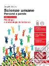 Scienze umane. Percorsi e parole. Psicologia e metodologia della ricerca. Ediz. rossa. Per le Scuole superiori. Con espansione online libro