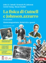 FISICA DI CUTNELL E JOHNSON.AZZURRO (LA) 2ED. - VOLUME QUINTO ANNO (LDM) libro