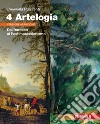 Artelogia. Versione arancione. Per le Scuole superiori. Con e-book. Con espansione online. Vol. 4: Dal Barocco al Postimpressionismo libro