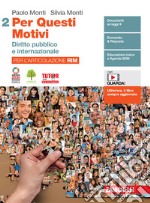 Per questi motivi. Per l'articolazione RIM. Per le Scuole superiori. Con e-book. Con espansione online. Vol. 2: Diritto pubblico e internazionale libro